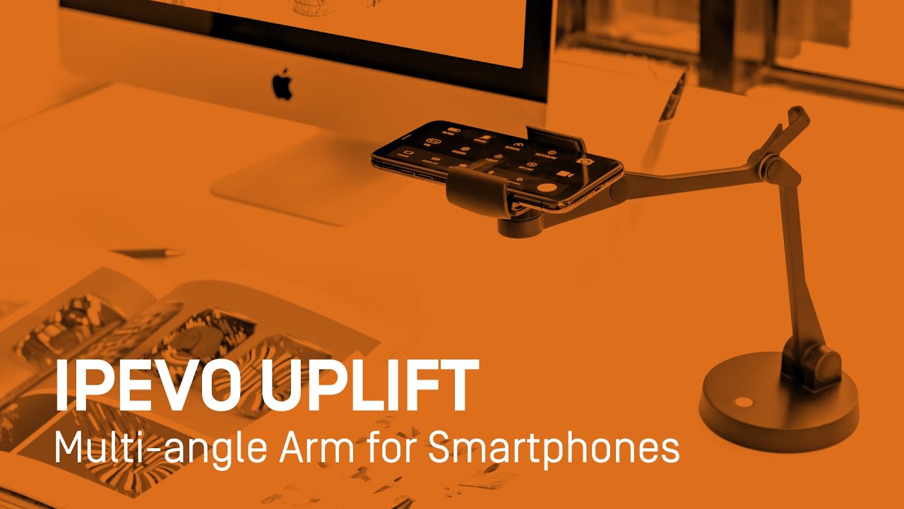 Uplift by IPEVO - New Multi-angle Arm for Smartphones